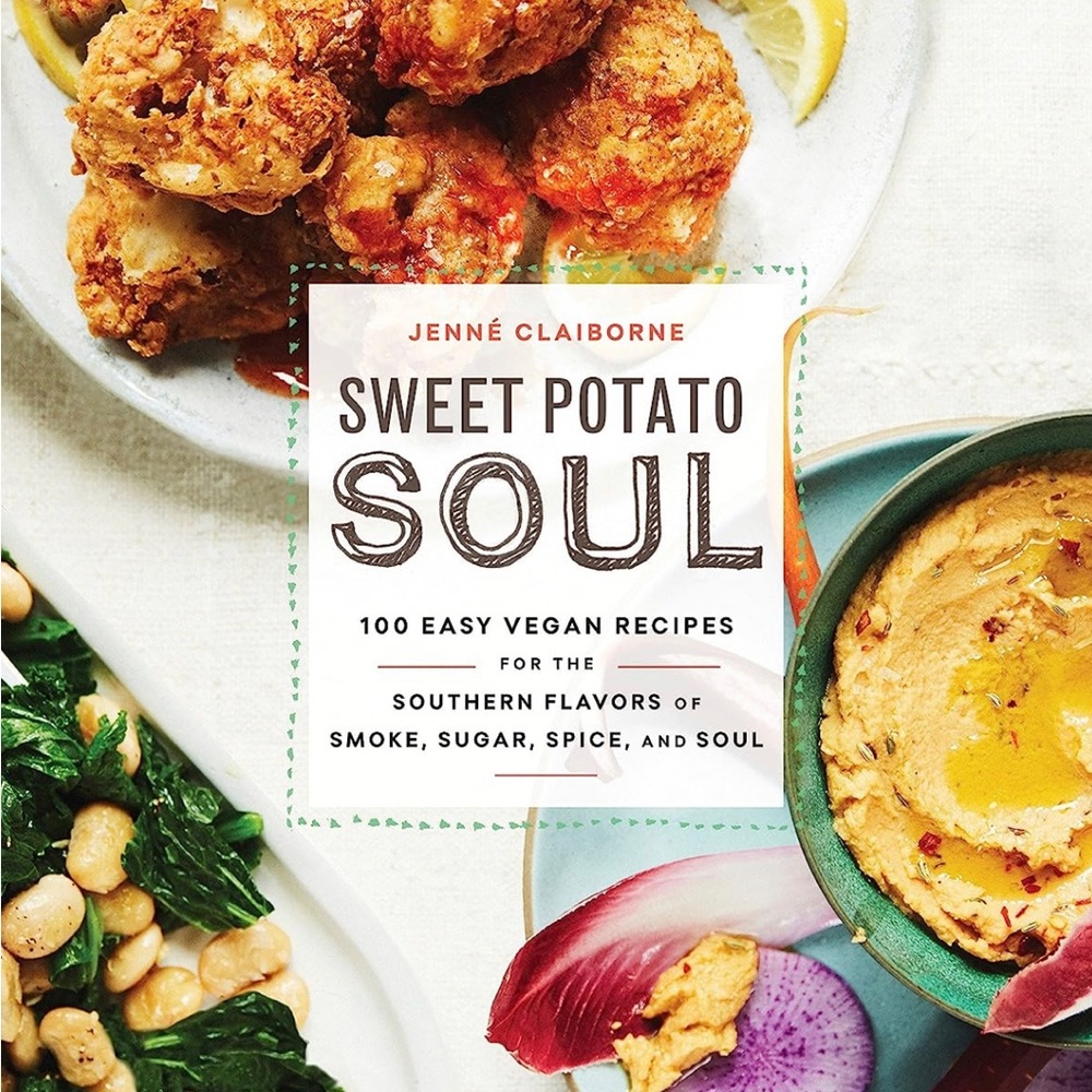 Sweet Potato Soul: 100 Easy Vegan Recipes for the Southern Flavor : A Cookbook
